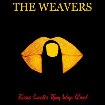 The Weavers - Kisses Sweeter Than Wine (Live)