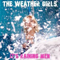 The Weather Girls - It’s Raining Men