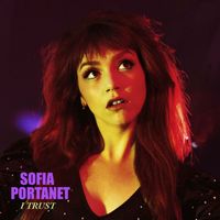 Sofia Portanet - I Trust