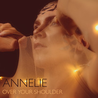Annelie - Over Your Shoulder