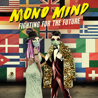 Mono Mind - Fighting For The Future