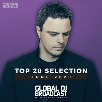Markus Schulz - Global DJ Broadcast - Top 20 June 2020