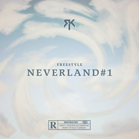 RK - Freestyle Neverland #1 (Explicit)