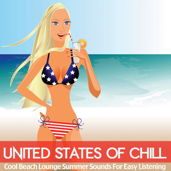 Various Artists - United States of Chill - Cool Beach Lounge Summer Sounds for Easy Listening