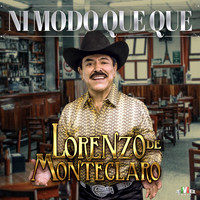 Lorenzo De Monteclaro - Ni Modo Que Que