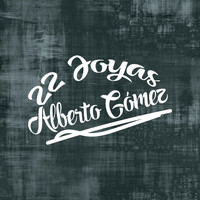 Alberto Gomez - 22 Joyas