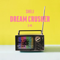 Sheli - Dream Crusher