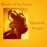 Elisabeth Waldo - Realm of the Incas