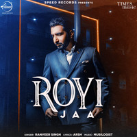 Ranveer Singh - Royi Jaa - Single
