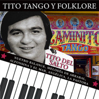 Tito del Salto - Tito Tango y Folklore
