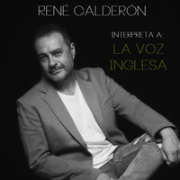 René Calderón - Interpreta a La Voz Inglesa