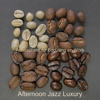 Afternoon Jazz Luxury - Atmosphere for Focusing on Work