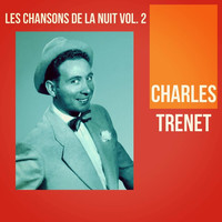 Charles Trenet - Les chansons de la nuit, vol. 2