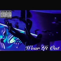 Maurice - Wear It Out (Explicit)