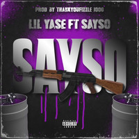 Lil Yase - Sayso (feat. SaySo) (Explicit)