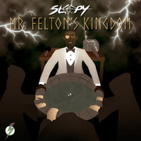 Sleepy - Mr. Felton's Kingdom (Deluxe Edition) (Explicit)