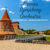 Kaunas Symphony Orchestra - Kaunas Symphony Orchestra Classical Arrangement