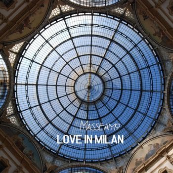 Masseamo - Love In Milan
