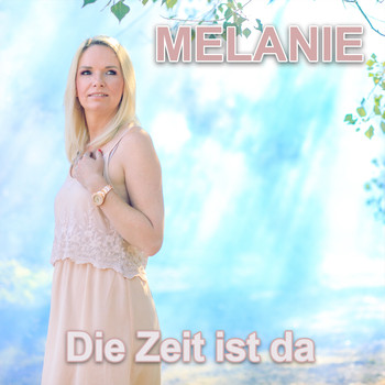 Melanie - Die Zeit ist da (Radio Edit)