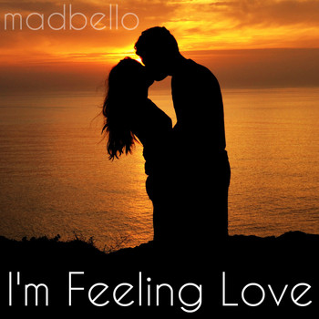 Madbello - I'm Feeling Love