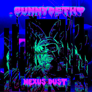 Bunnydeth♥ - N3xv$ Dv$t (Explicit)