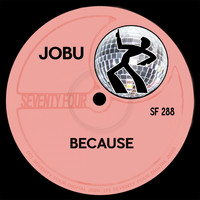 Jobu - Because