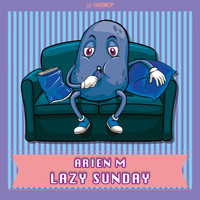 Arien M - Lazy Sunday