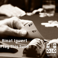 Rinat Invert - Play This Tune