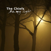 The Chiefs - Be my light