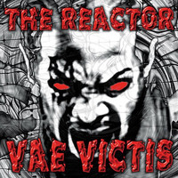 The Reactor - Vae Victis (Explicit)