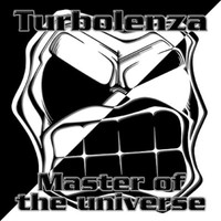 Turbolenza - Master of the universe (Explicit)