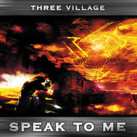 Three Village - Speak to me (Explicit)
