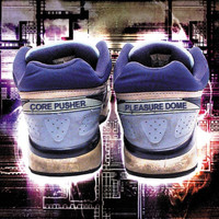 Core Pusher - Pleasure dome (Explicit)