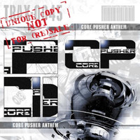 Core Pusher - Core Pusher anthem (Explicit)