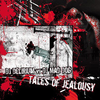 DJ Delirium vs DJ Mad Dog - Tales of jealousy (Explicit)
