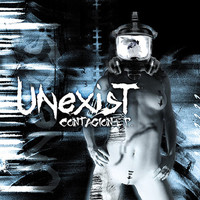 Unexist - Contagion E.P. (Explicit)