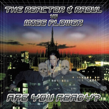The Reactor & Raoul vs Miss Flower - Are you ready? (Explicit)