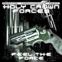 Holy Crown Forces - Feel the force (Explicit)