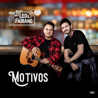 Leonardo De Freitas & Fabiano - Motivos (No Bar Com Leo & Fabiano)
