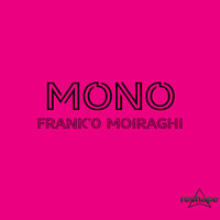 Franco Moiraghi - MONO Franco Moiraghi