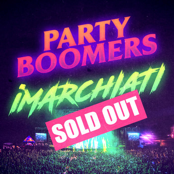 Party Boomers and iMarchiati - Soldout