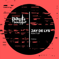 Jay de Lys - Run It Up