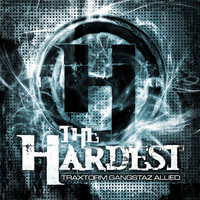 Traxtorm Gangstaz Allied - The hardest (Explicit)