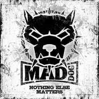 DJ MAD DOG - Nothing else matters (Explicit)