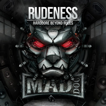 DJ MAD DOG - RUDENESS - Hardcore beyond rules (Explicit)