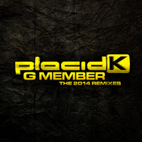 Placid k - G Member - The 2014 Remixes (Explicit)