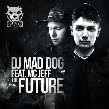 DJ Mad Dog feat. MC Jeff - The future (Explicit)