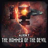 Alien T - The hammer of the Devil (Explicit)