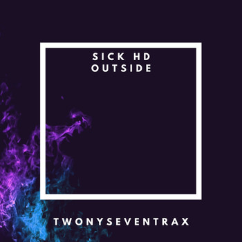 Sick HD - Outside (Explicit)
