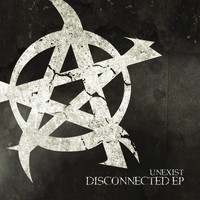 Unexist - Disconnected EP (Explicit)